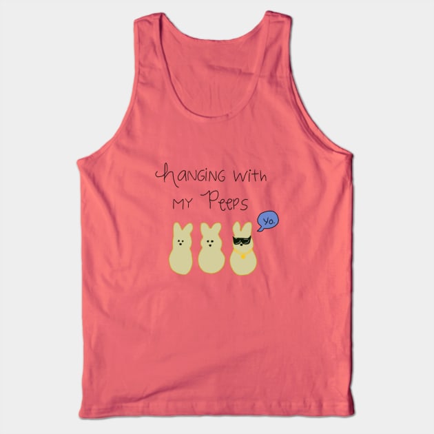 Hanging with my peeps Tank Top by mailshansen